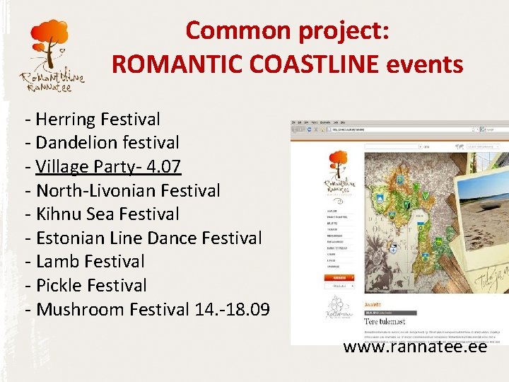 Common project: ROMANTIC COASTLINE events - Herring Festival - Dandelion festival - Village Party-