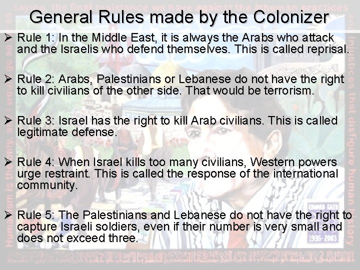 General Rules made by the Colonizer Ø Rule 1: In the Middle East, it