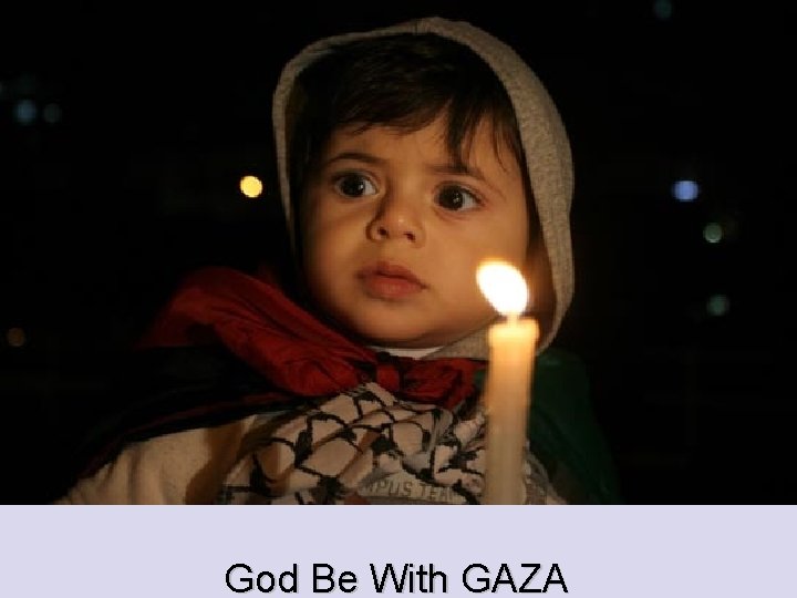 God Be With GAZA 