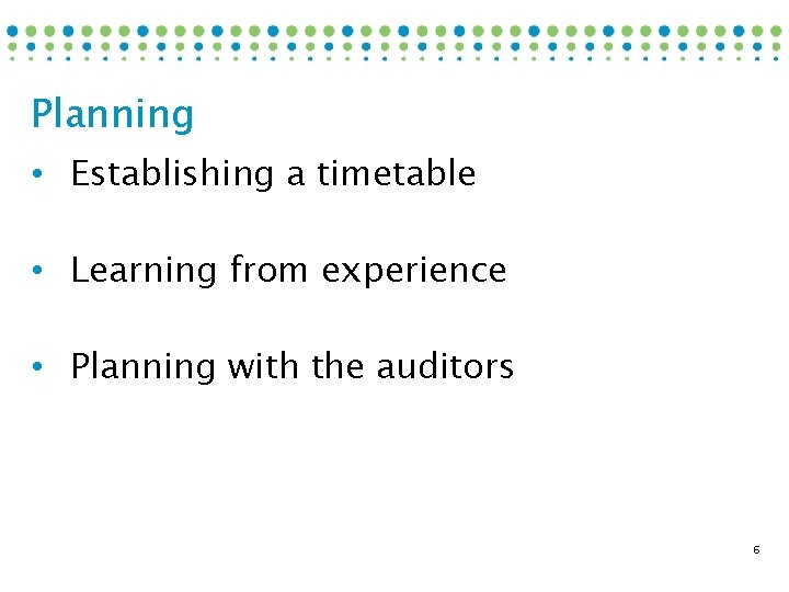 Planning • Establishing a timetable • Learning from experience • Planning with the auditors