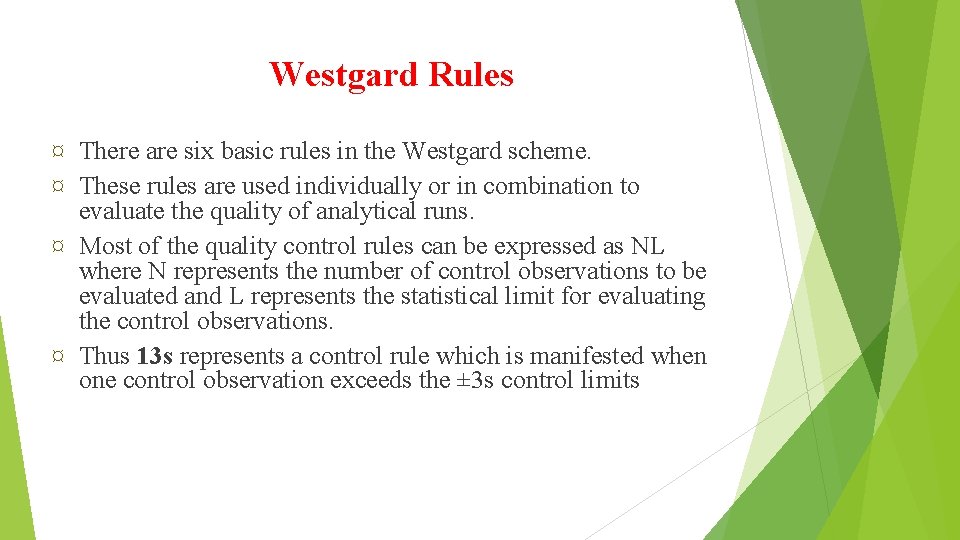 Westgard Rules ¤ There are six basic rules in the Westgard scheme. ¤ These