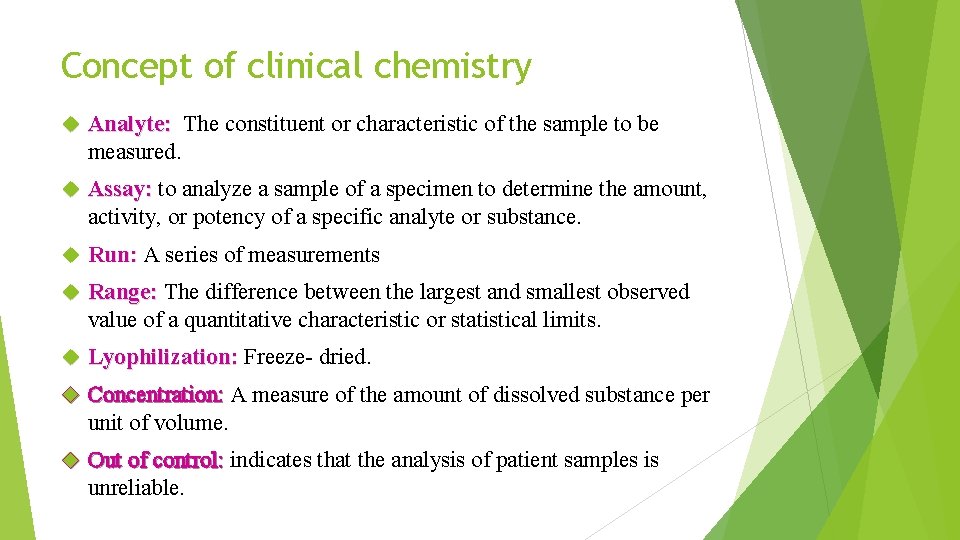 Concept of clinical chemistry Analyte: The constituent or characteristic of the sample to be