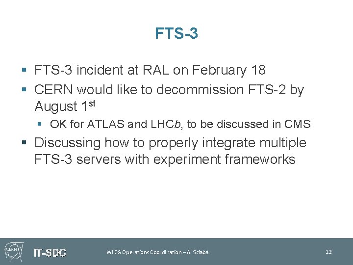 FTS-3 § FTS-3 incident at RAL on February 18 § CERN would like to