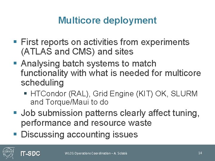 Multicore deployment § First reports on activities from experiments (ATLAS and CMS) and sites