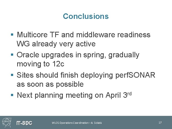 Conclusions § Multicore TF and middleware readiness WG already very active § Oracle upgrades