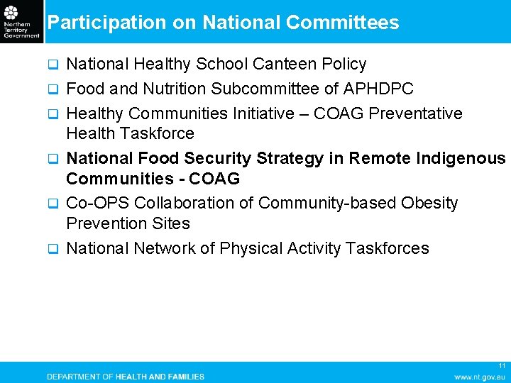 Participation on National Committees q q q National Healthy School Canteen Policy Food and
