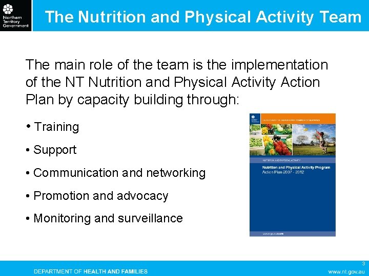 The Nutrition and Physical Activity Team The main role of the team is the