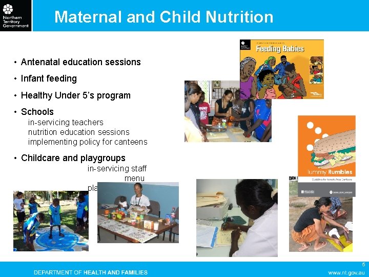 Maternal and Child Nutrition • Antenatal education sessions • Infant feeding • Healthy Under