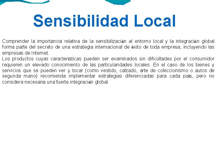 Sensibilidad Local Comprender la importancia relativa de la sensibilización al entorno local y la