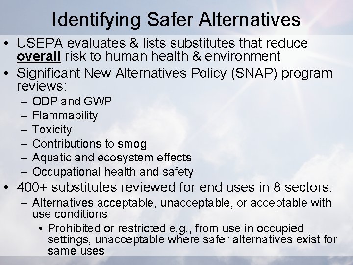 Identifying Safer Alternatives • USEPA evaluates & lists substitutes that reduce overall risk to