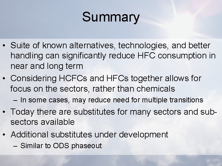 Summary • Suite of known alternatives, technologies, and better handling can significantly reduce HFC