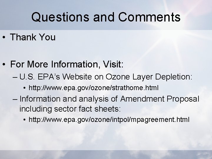 Questions and Comments • Thank You • For More Information, Visit: – U. S.