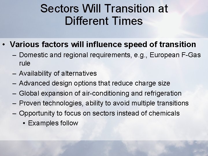 Sectors Will Transition at Different Times • Various factors will influence speed of transition