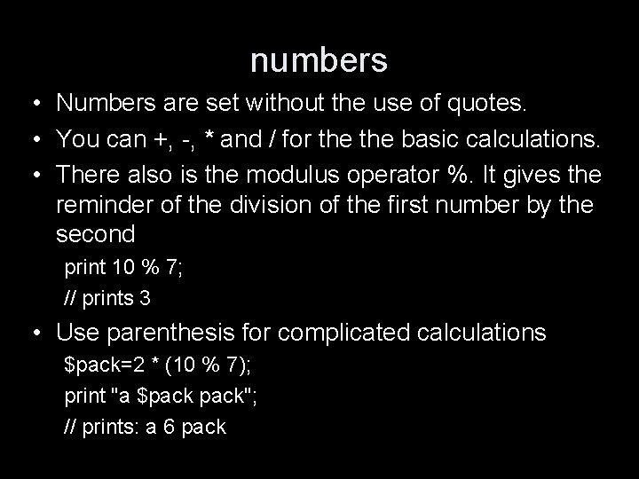 numbers • Numbers are set without the use of quotes. • You can +,