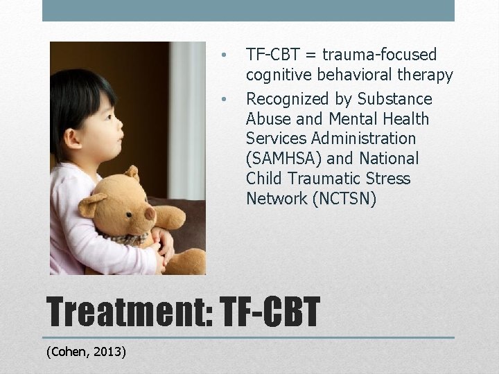  • • TF-CBT = trauma-focused cognitive behavioral therapy Recognized by Substance Abuse and