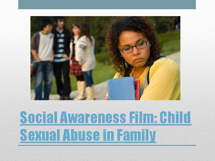 Social Awareness Film: Child Sexual Abuse in Family 