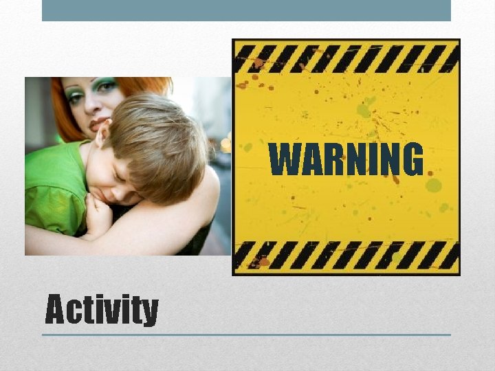 WARNING Activity 