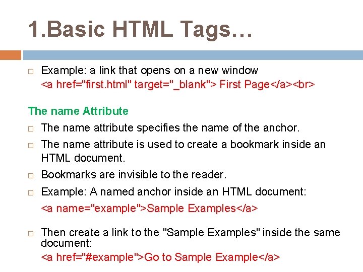 1. Basic HTML Tags… Example: a link that opens on a new window <a