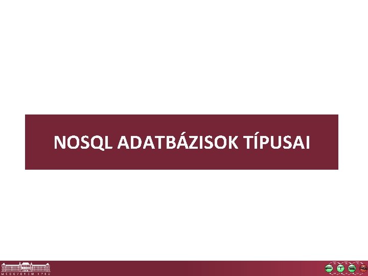 NOSQL ADATBÁZISOK TÍPUSAI 