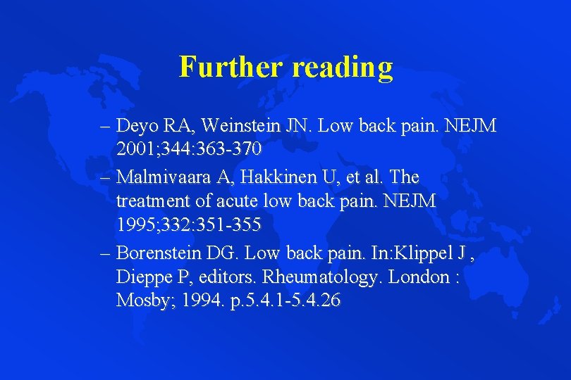 Further reading – Deyo RA, Weinstein JN. Low back pain. NEJM 2001; 344: 363