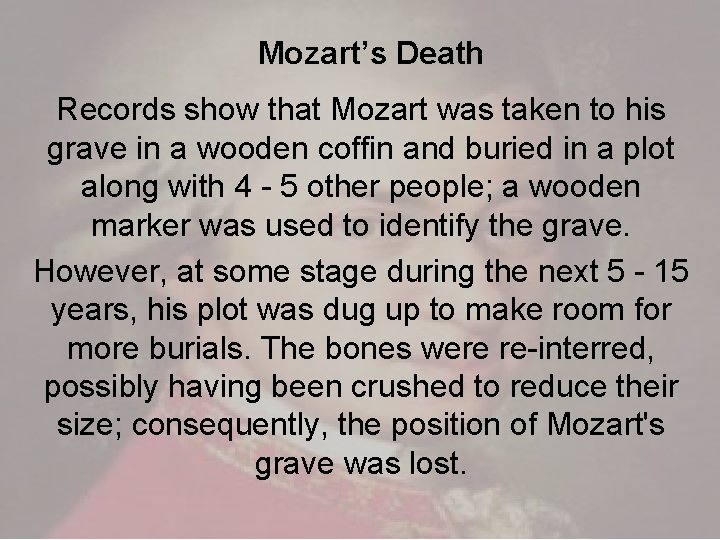 Mozart’s Death Records show that Mozart was taken to his grave in a wooden