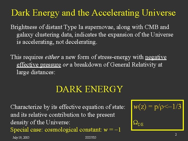Dark Energy and the Accelerating Universe Brightness of distant Type Ia supernovae, along with