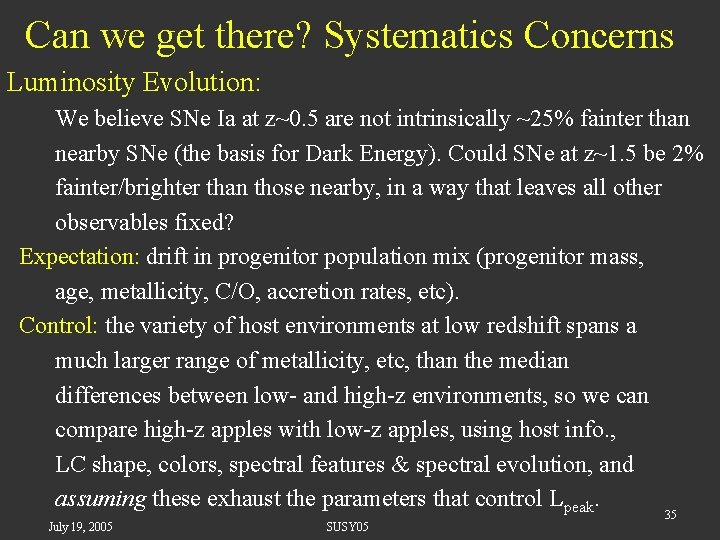 Can we get there? Systematics Concerns Luminosity Evolution: We believe SNe Ia at z~0.