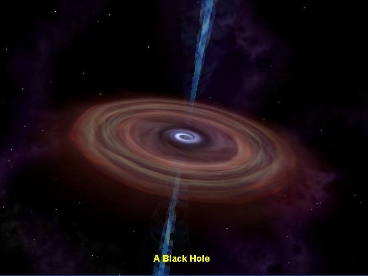 A Black Hole 