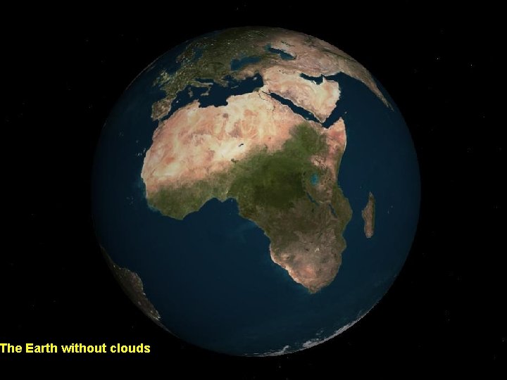 The Earth without clouds 