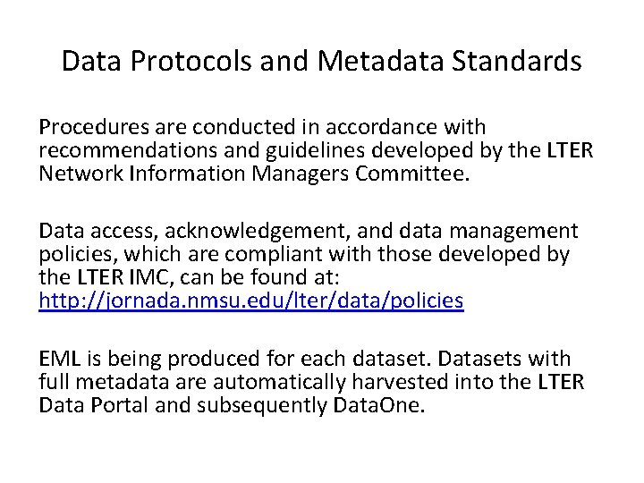 Data Protocols and Metadata Standards Procedures are conducted in accordance with recommendations and guidelines
