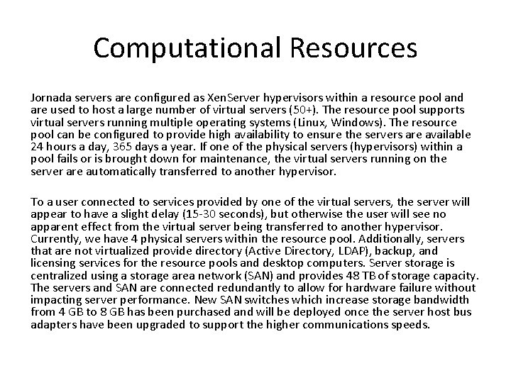 Computational Resources Jornada servers are configured as Xen. Server hypervisors within a resource pool