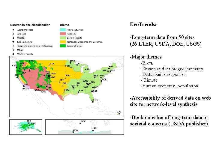 Eco. Trends: -Long-term data from 50 sites (26 LTER, USDA, DOE, USGS) -Major themes