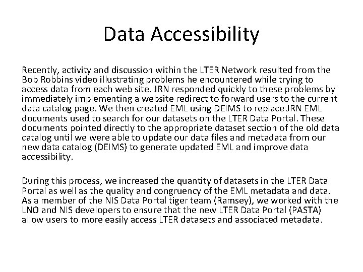 Data Accessibility Recently, activity and discussion within the LTER Network resulted from the Bob