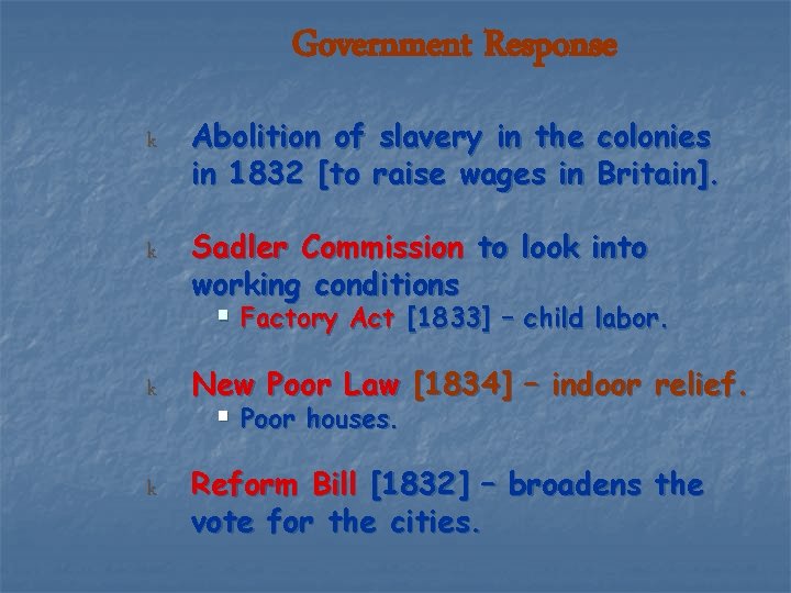 Government Response k k Abolition of slavery in the colonies in 1832 [to raise