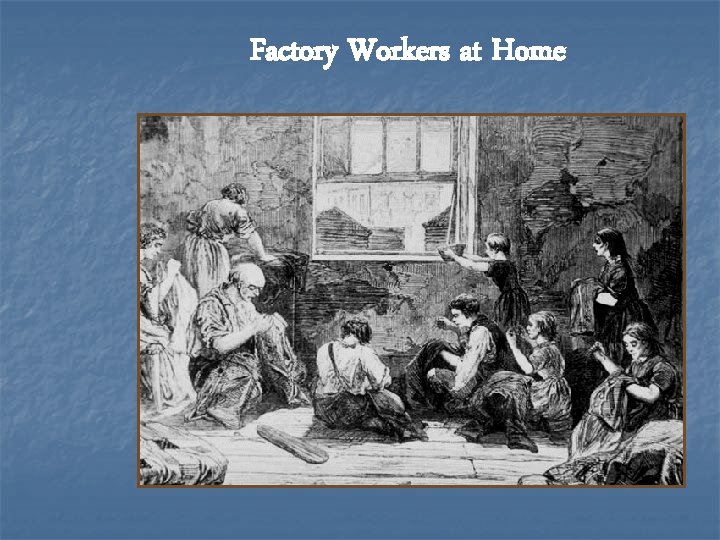 Factory Workers at Home 