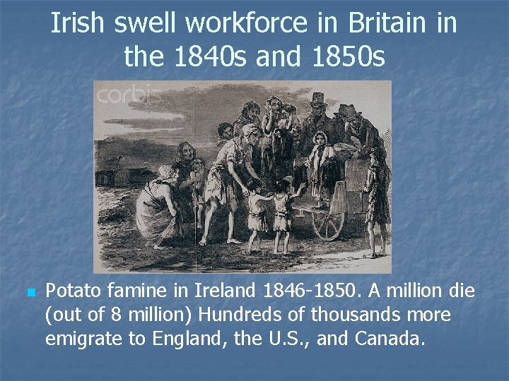 Irish swell workforce in Britain in the 1840 s and 1850 s n Potato