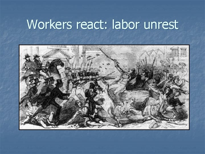 Workers react: labor unrest 