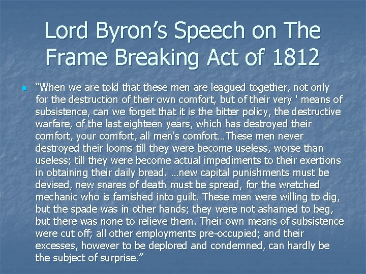 Lord Byron’s Speech on The Frame Breaking Act of 1812 n “When we are