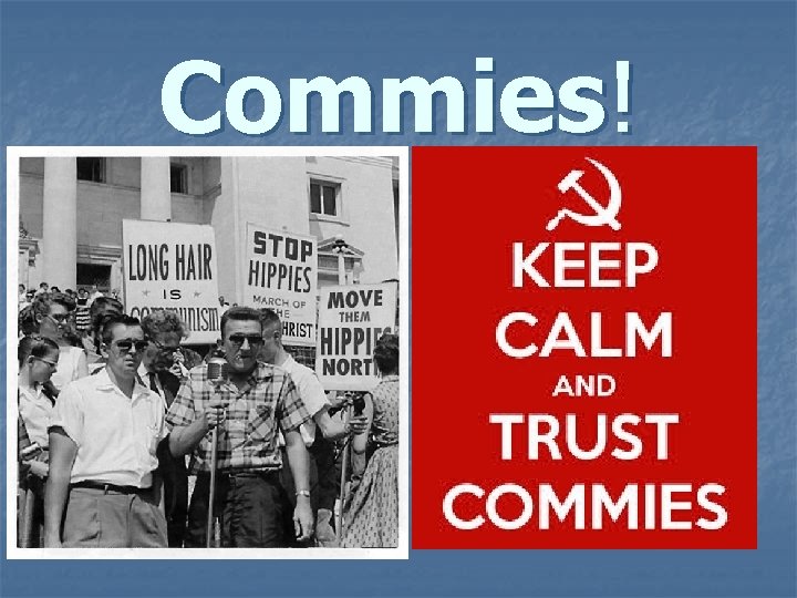 Commies! 