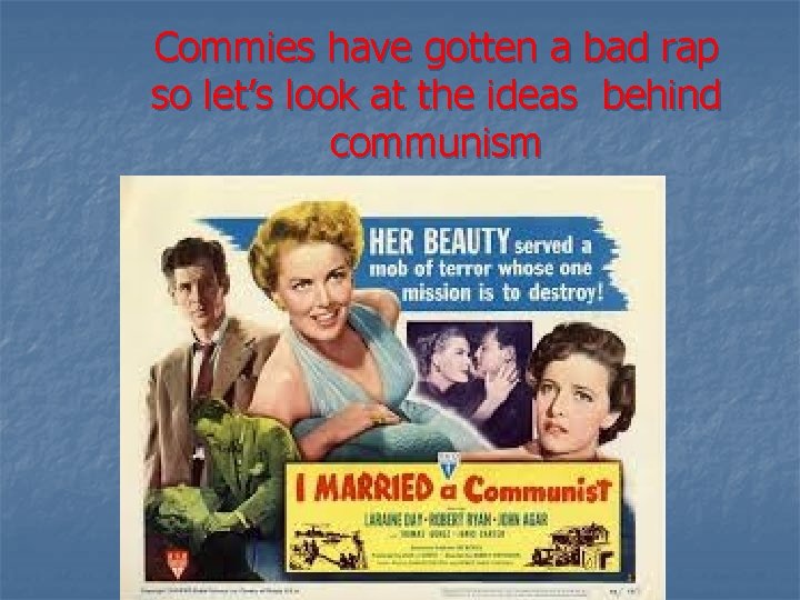 Commies have gotten a bad rap so let’s look at the ideas behind communism