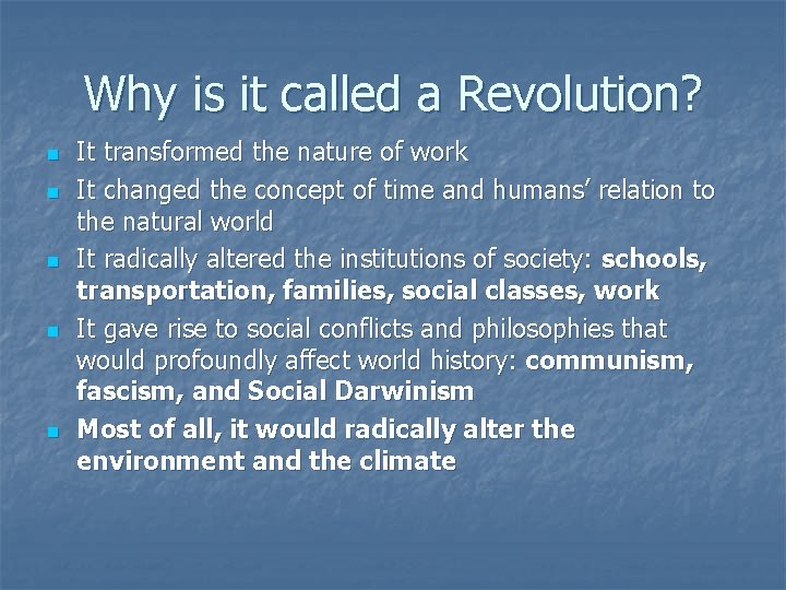 Why is it called a Revolution? n n n It transformed the nature of