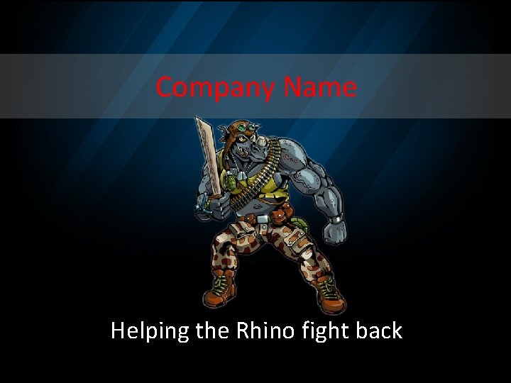 Company Name Helping the Rhino fight back 