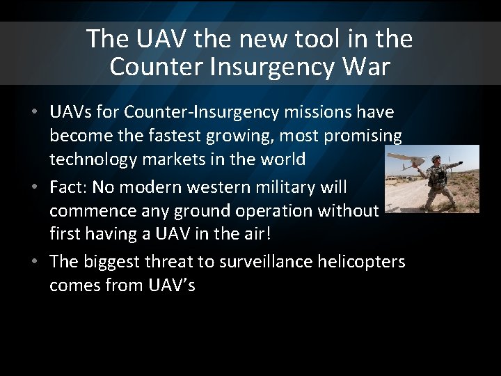 The UAV the new tool in the Counter Insurgency War • UAVs for Counter-Insurgency