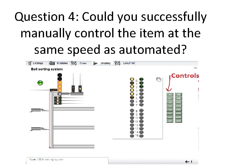 Question 4: Could you successfully manually control the item at the same speed as Question 4: Could you successfully manually control the item at the same speed as