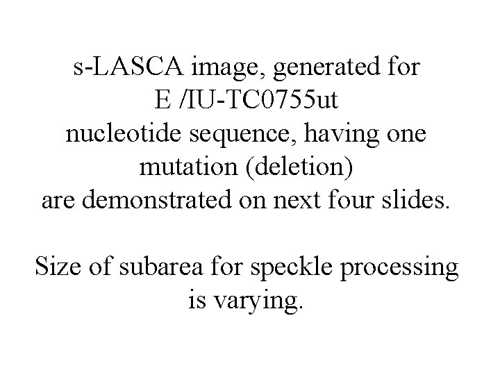 s-LASCA image, generated for E /IU-TC 0755 ut nucleotide sequence, having one mutation (deletion)