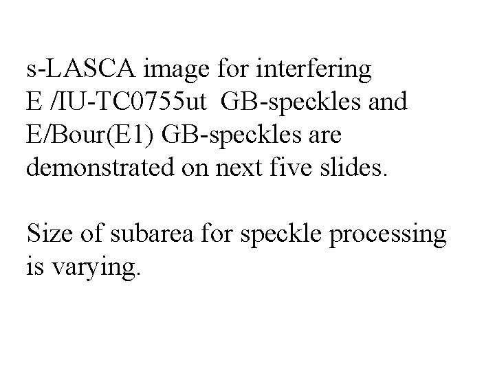 s-LASCA image for interfering E /IU-TC 0755 ut GB-speckles and E/Bour(E 1) GB-speckles are