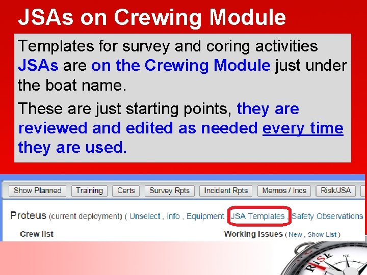 JSAs on Crewing Module Templates for survey and coring activities JSAs are on the