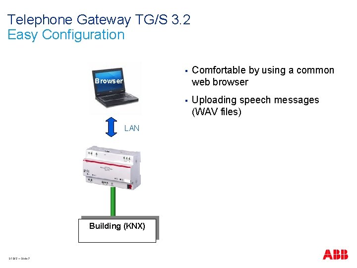 Telephone Gateway TG/S 3. 2 Easy Configuration § Comfortable by using a common web