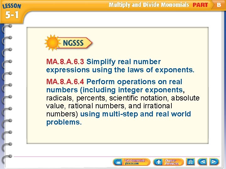 MA. 8. A. 6. 3 Simplify real number expressions using the laws of exponents.