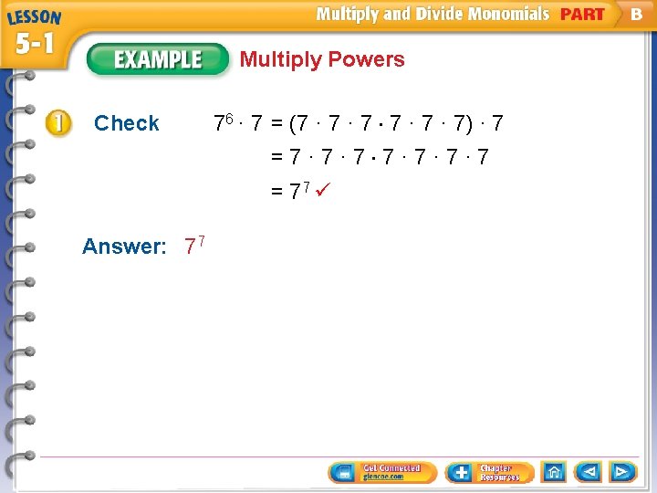 Multiply Powers Check 76 · 7 = (7 · 7 7 · 7) ·